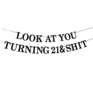 look at you turning 21 & sh*t banner 21st birthday banner 21st birthday sign glitter rip fake id banner for funny 21st birthday decorations 21st birthday decor 21 bday decorations 21 party decorations