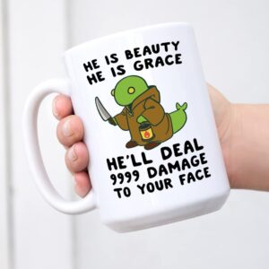 tyclty he is beauty he is grace hell deal 9999 damage to your face tonberry coffee mug 11 oz (white), wayanl-3553, bz305