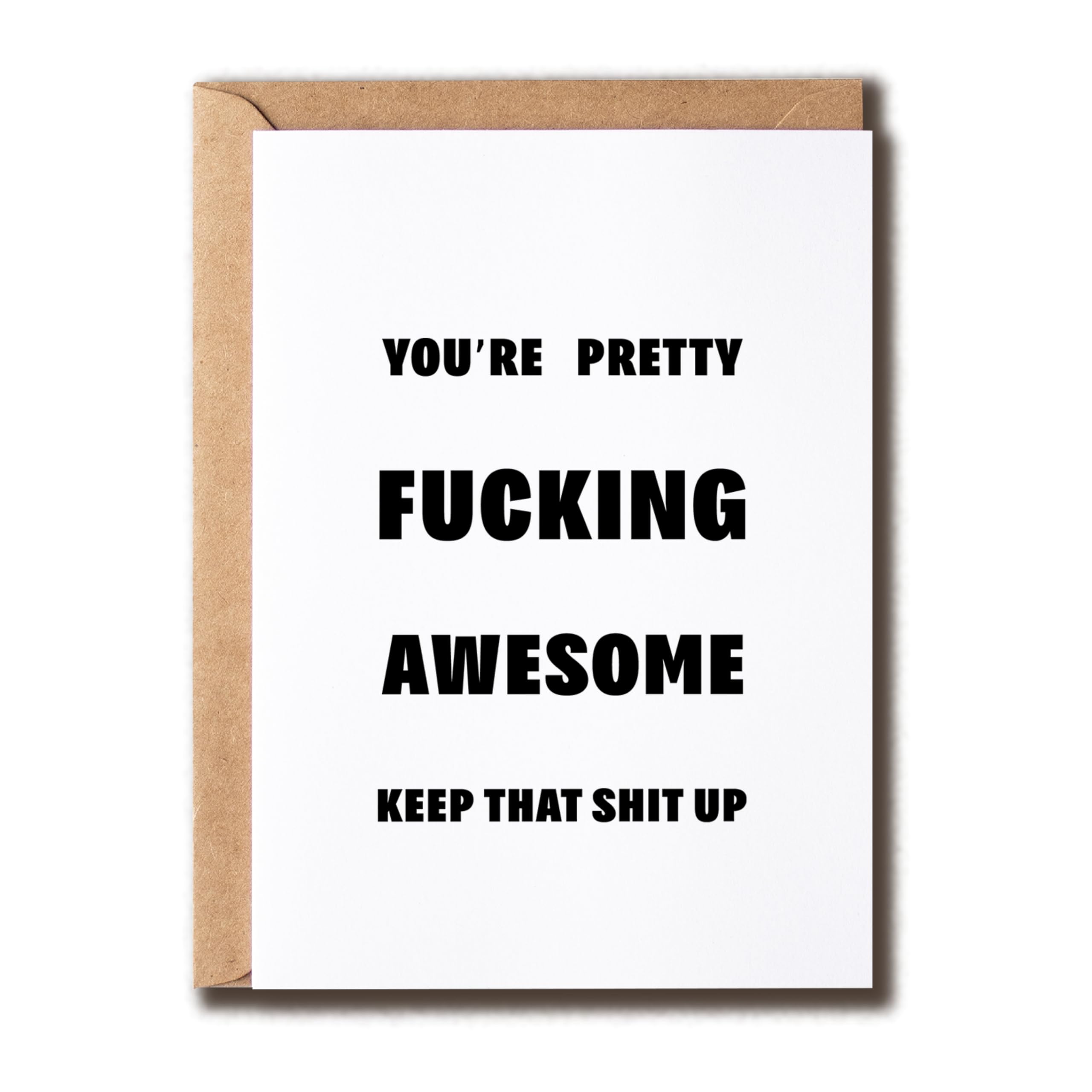 HBDESIGNS SHOP You're Pretty Fucking Awesome - Keep That Shit Up - Funny Thank You Card - Encourage Card - Greeting Card - Positive Card - Grateful Card For Him And Her