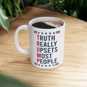 STORMPZINTSHOP Trump Truth Really Upsets Most People Mug (White, 11oz)