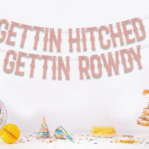 KEWUFD Gettin Hitched Gettin Rowdy Banner, Engagement/Bachelorette/Bridal Shower Party Decorations For Wedding Party Decoration Supplies Rose Gold Glitter