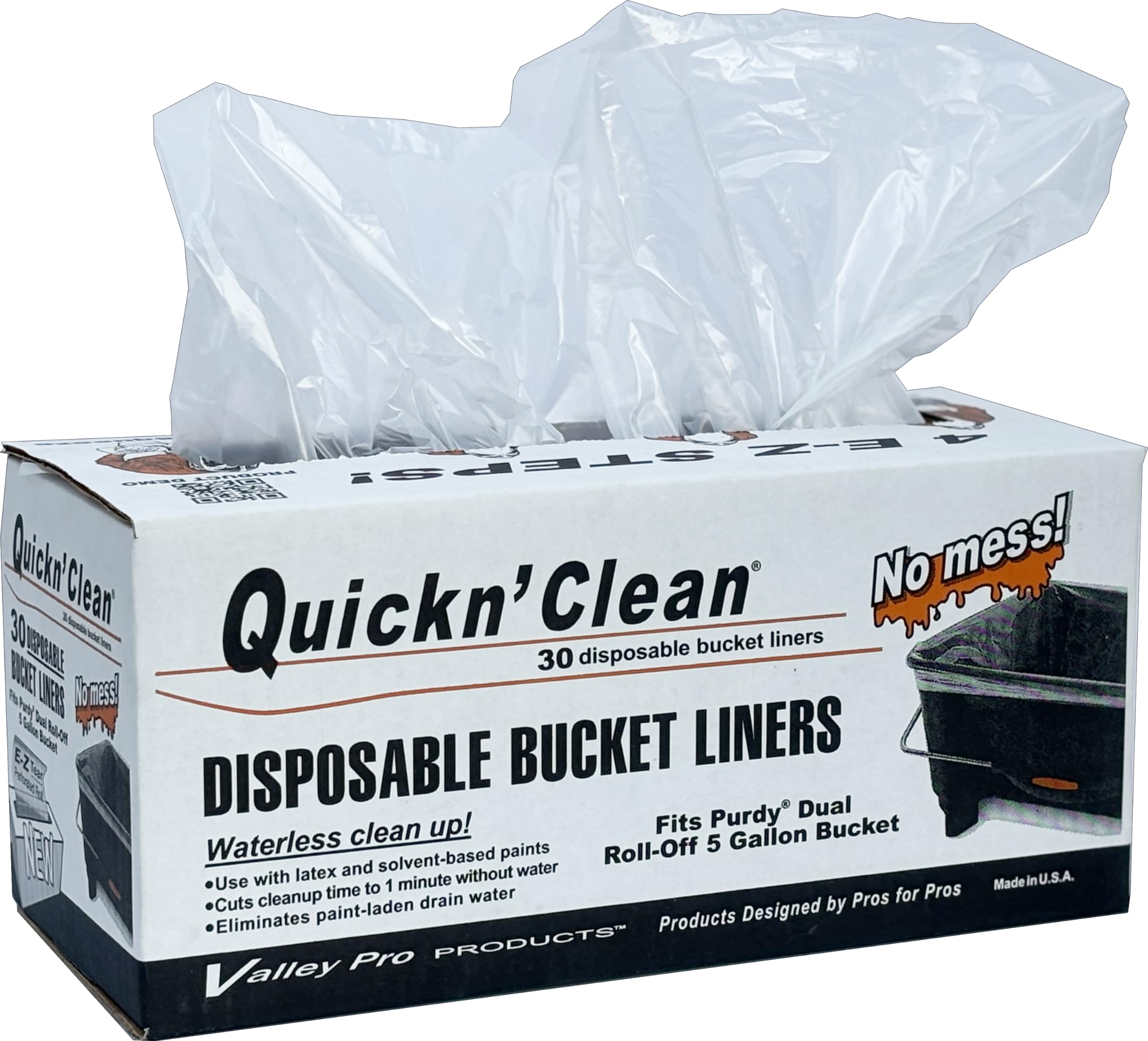 Quickn'Clean disposable paint bucket liners 30-Pack. Custom fits Purdy® Dual Roll Off paint bucket. EZ Tear Perforated Roll. DOES NOT FIT Wooster Wide Boy 5 Gallon Paint Bucket.