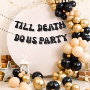 Till Death Do Us Party Banner, Halloween Banner Pre-strung Anniversary party Decoration Sign Bachelorette Party Garland (Black)