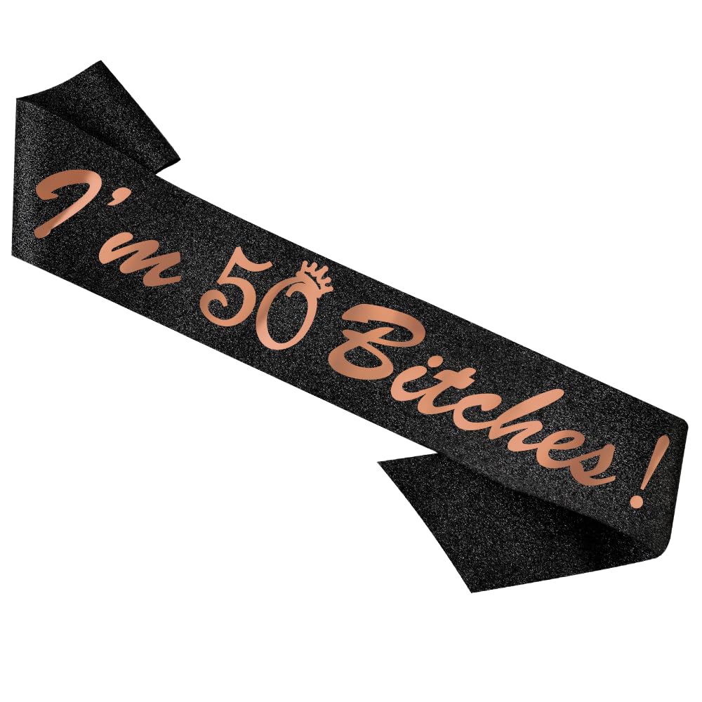 50th Birthday Decoration Sash I'm 50 Bitches! for Women Black Glitter with rose gold roil Letters for he or her, 50 & Fabulous Birthday Sash, 50th Birthday Sash Birthday Party Favors Decorations Gifts