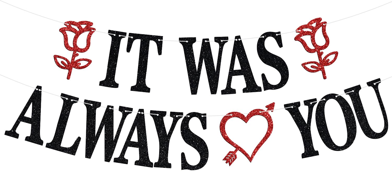 It Was Always You Banner, Forever&Always/Happily Ever After Wedding Party Decoration Supplies, Pre-Strung Valentine's Day/Wedding/Bridal Shower/Bachelorette/Engagement Bunting Sign, Black Glitter