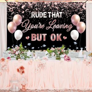 Trgowaul Retirement Farewell Party Decorations, Rose Gold Rude That You're Leaving But OK Banner Goodbye Backdrop, Going Away Banner Party Supplies Bye Office Work Graduation Party Decorations