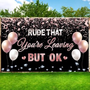 Trgowaul Retirement Farewell Party Decorations, Rose Gold Rude That You're Leaving But OK Banner Goodbye Backdrop, Going Away Banner Party Supplies Bye Office Work Graduation Party Decorations