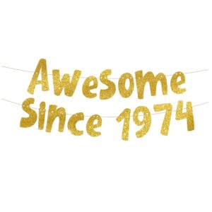 awesome since 1974 gold glitter banner, 50th birthday decorations men women, 50th anniversary decorations, 50th birthday banner