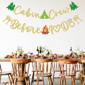 Qttier Cabin Crew Before I Do Banner, Camping Bachelorette Banner, Mountain Bachelorette Decorations, Camp Themed Bridal Shower Party Decor, Last Trail Before the Veil, Gold ＆ Green Glitter