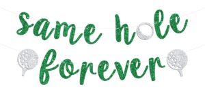 same hole forever banner, funny bachelorette party hanging sign, golf theme bachelor bridal shower engagement wedding party sign decoration supplies, green glitter