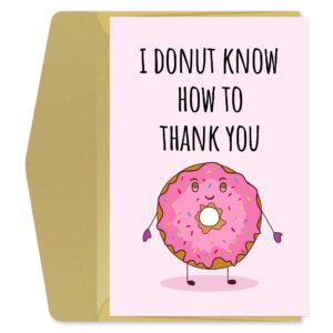 lixpexgivt donut thank you cards,funny thank you card for women men,thanksgiving card for friend leader coworker bestie,i donut know how to thank you