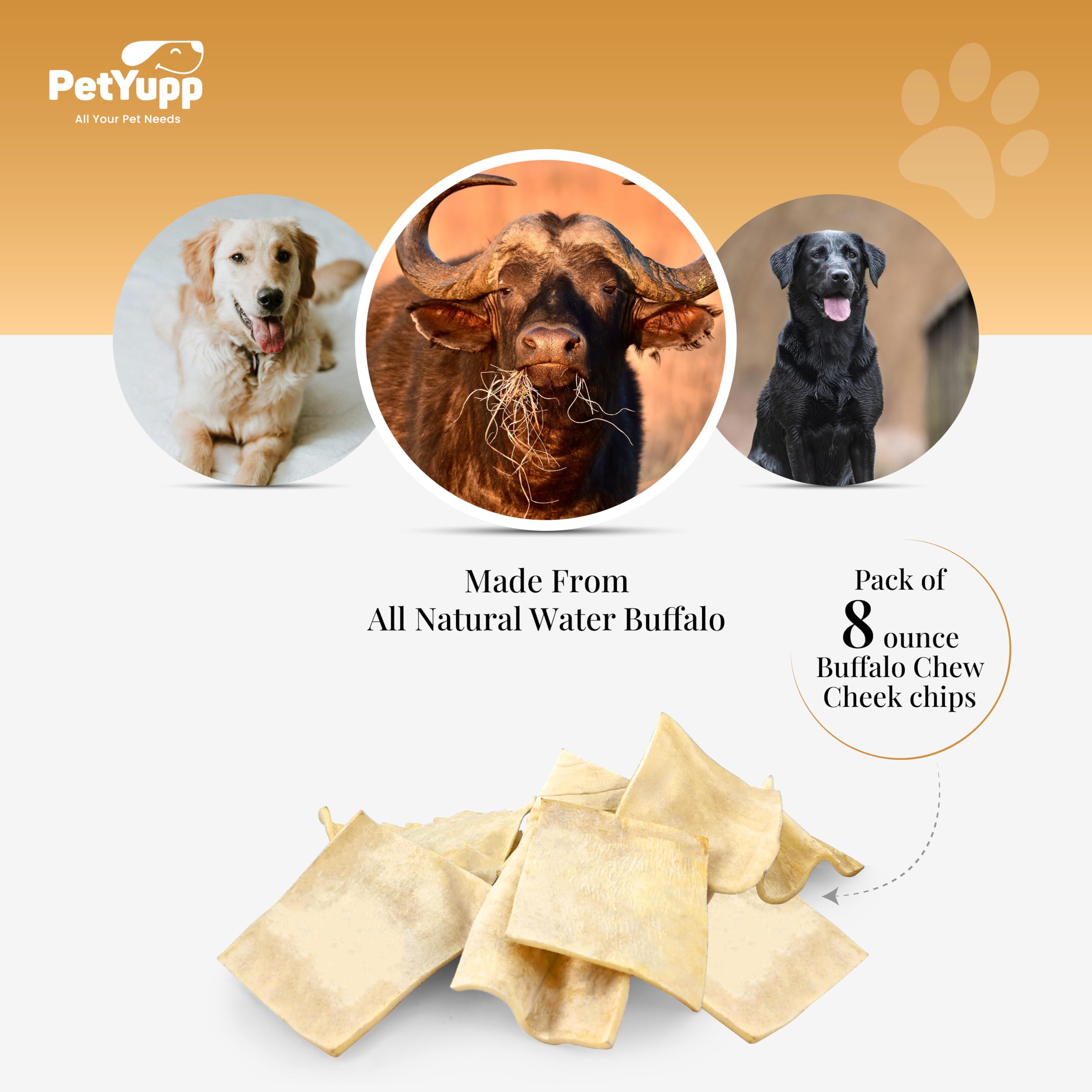 PetYupp Water Buffalo Cheek Chips (3" X 3") Dog Chews - 8 oz - Natural Dog Treats - For Small, Medium & Large Dog, High-Protein, Low-Fat & Easy Digest Dog Treats, Promotes Dental Health - No Additives