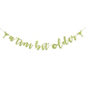 kakaswa a tini bit older banner, martini bar party decorations, weenies and tinis banner, tini bar themed birthday bachelorette party decoration supplies, green glitter