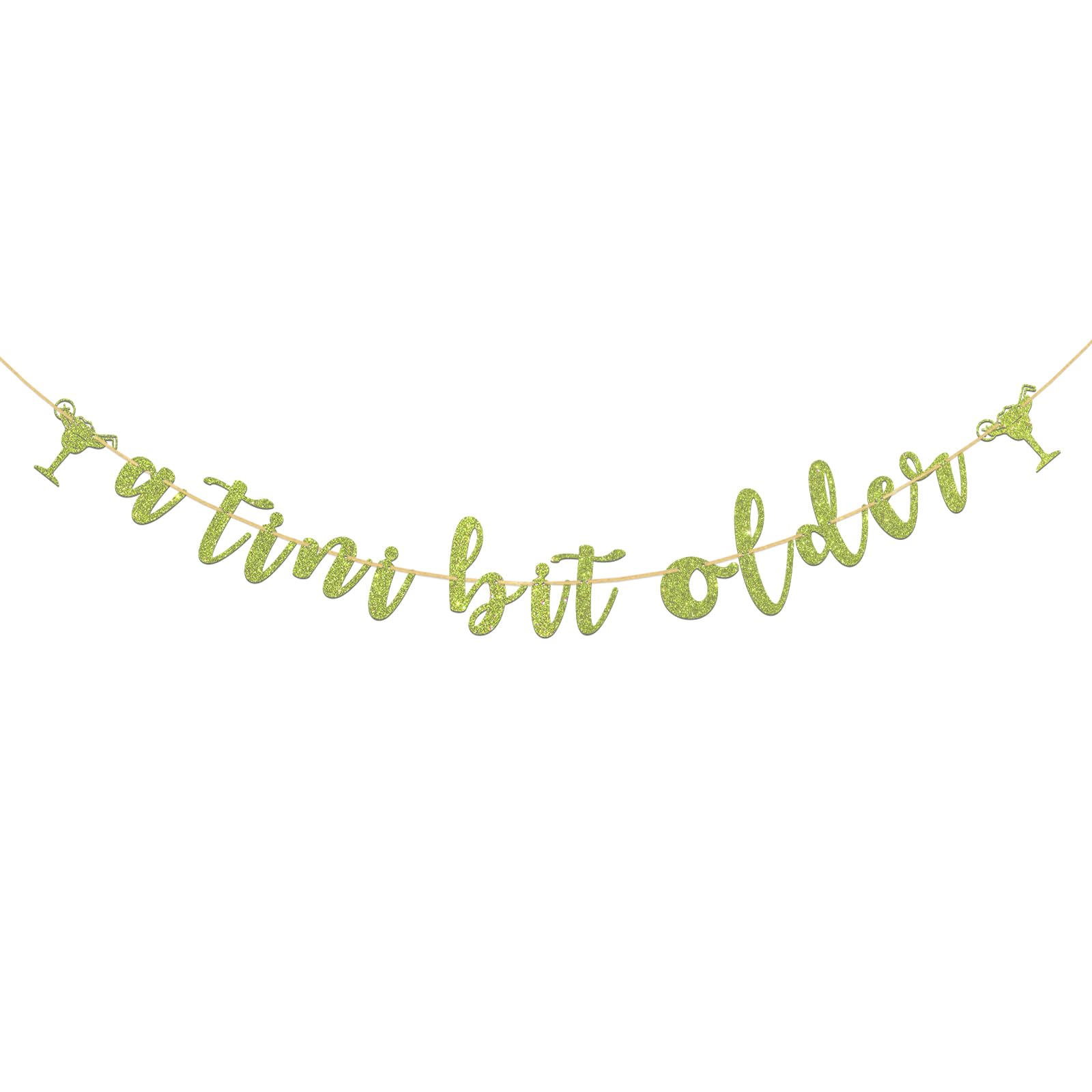 KakaSwa A Tini Bit Older Banner, Martini Bar Party Decorations, Weenies and Tinis Banner, Tini Bar Themed Birthday Bachelorette Party Decoration Supplies, Green Glitter