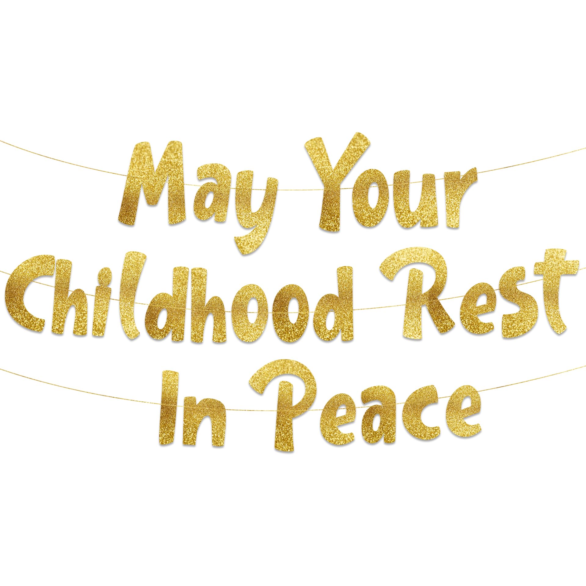 May Your Childhood Rest In Peace Gold Glitter Banner – 18th and 21st Birthday Banner - Graduation Party Decorations Favors and Supplies