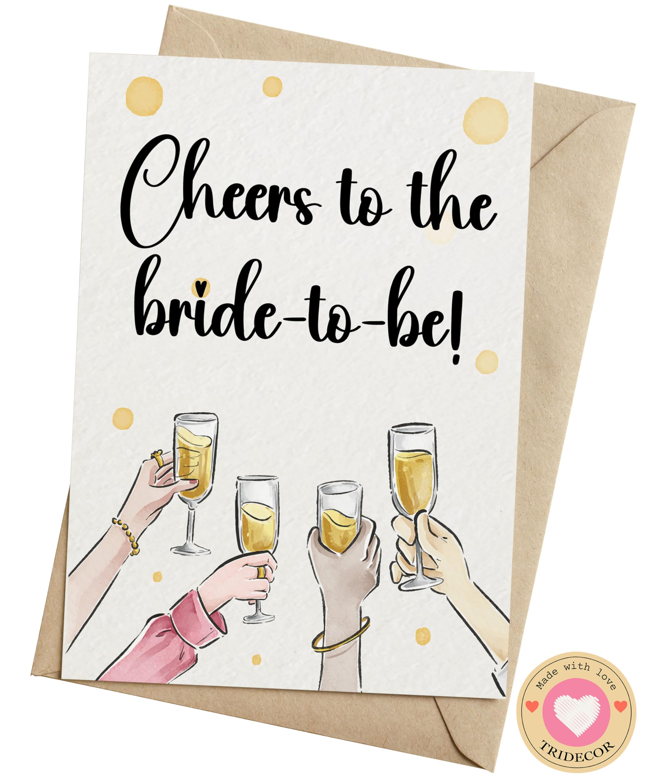 TRIDECOR Bridal Shower Card For Bride To Be, Wedding Card, Engagement Card, Bridesmaid Card - Folded 5"x7" with Envelope, Sticker to Seal - Card for Her, Women, Girlfriend, Bestfriend