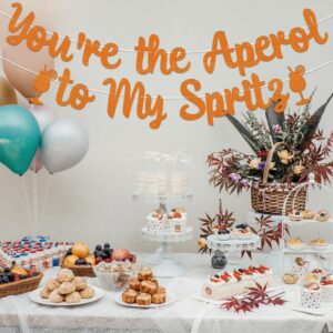 You're the Aperol to My Spritz Banner - Spritz O’Clock Bridal Shower Sign, Spritz Bar, Lemon Citrus Theme Bride to Be Wedding Engagement Party Decor Orange Glitter