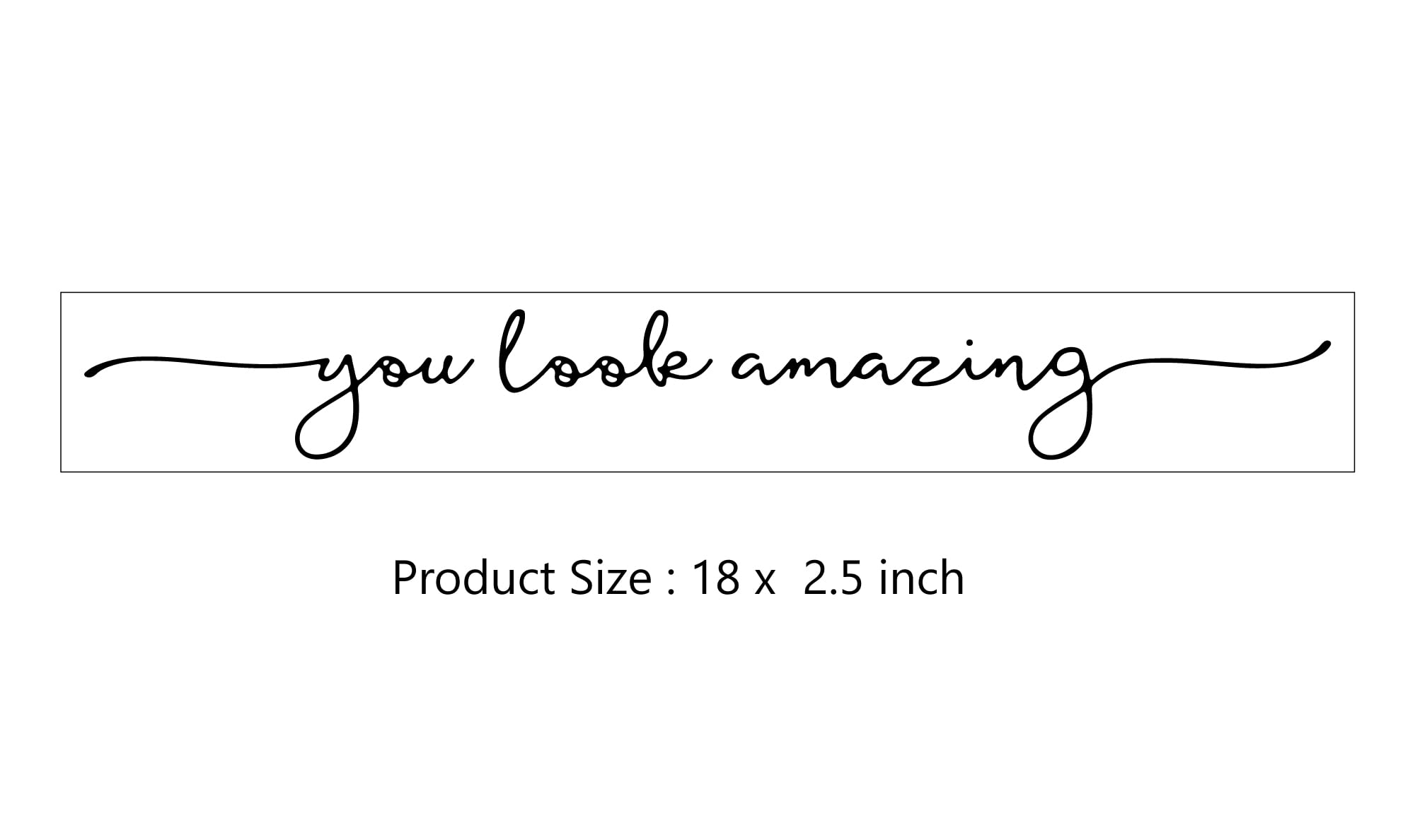 You Look Amazing Mirror Decal - 18 x 2.5 Inch Mirror Vinyl,Bathroom Decor,Slogan Wall Sticker,Beauty Salon Decor,Hair Salon Sticker,Inspirational Quotes Mirror Decal (Without Mirror)