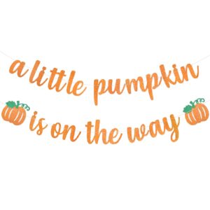 orange glitter "a little pumpkin is on the way" banner - pumpkin baby shower banner, fall themed gender reveal decorations, thanksgiving autumn garland photo prop for indoor outdoor party supplies