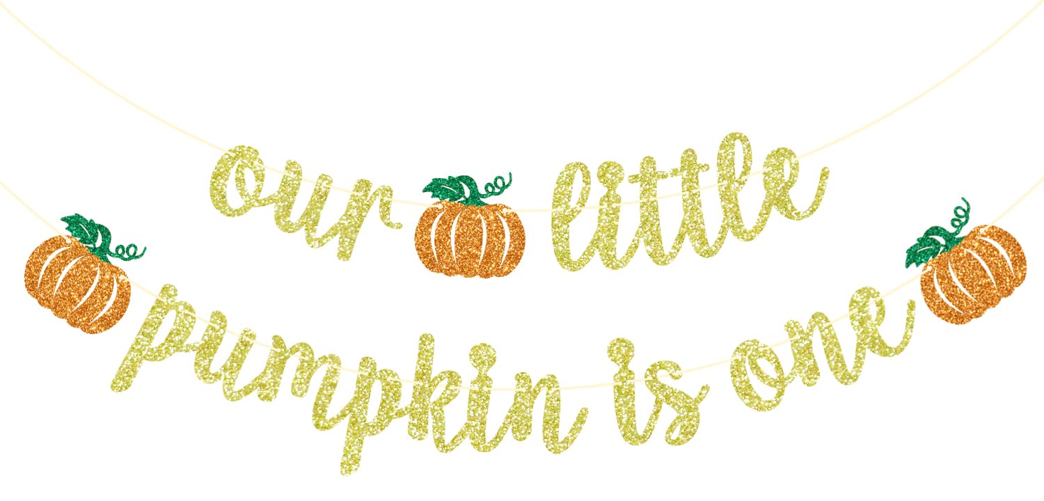 Our Little Pumpkin is One Banner, Little Pumpkin 1st Birthday Decorations, Fall First Birthday Banner, Fall Pumpkin Baby Shower Birthday Party Decorations, Gold Glitter