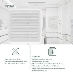 MAYITOP Bathroom Vent Cover FGR300S with Springs - Replacement Grille for Broan Nutone Roomside Bathroom Vent Fan Cover dimensions: 11.25 x 11.75 x 1 inches, Housing: 9.25 x 10 inches, White