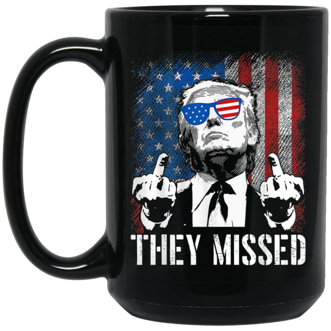 PittmanDesign They Missed Mug - Trump 2024 Mug - Donald Trump Mug Gift - President Trump 2024 - Maga - Save America Trump Vance - Trump Support Mug - You Missed 15oz, Black, MUG-2GW5JWTLVC-15oz