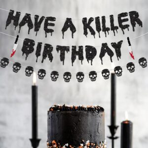 Glitter Have a Killer Birthday Decorations Banner Black Halloween Skull Birthday Banner Decorations Horror Movie Party for Halloween Birthday Haunted House Party Decorations Theme Baby Shower Supplies