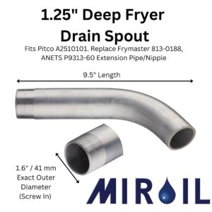 1.25" Oil Fryer Drain Spout, Deep Fryer Curve Out Drain Pipe Fitting, Fryer Drain Extension Pipe, Drain Nipple for Deep Fryers, Oil Fryers, Sinks, 1.25" Screw in x 9.5" Oil Spout by MirOil #90295