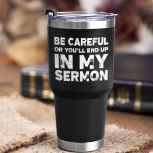 Lifecapido Pastor Gifts, Pastor Appreciation Gifts, Be Careful or You Will End Up In My Sermon Insulated Tumbler, Funny Christmas Gifts Church Gifts for Men Pastor Preacher Minister, 30oz Black