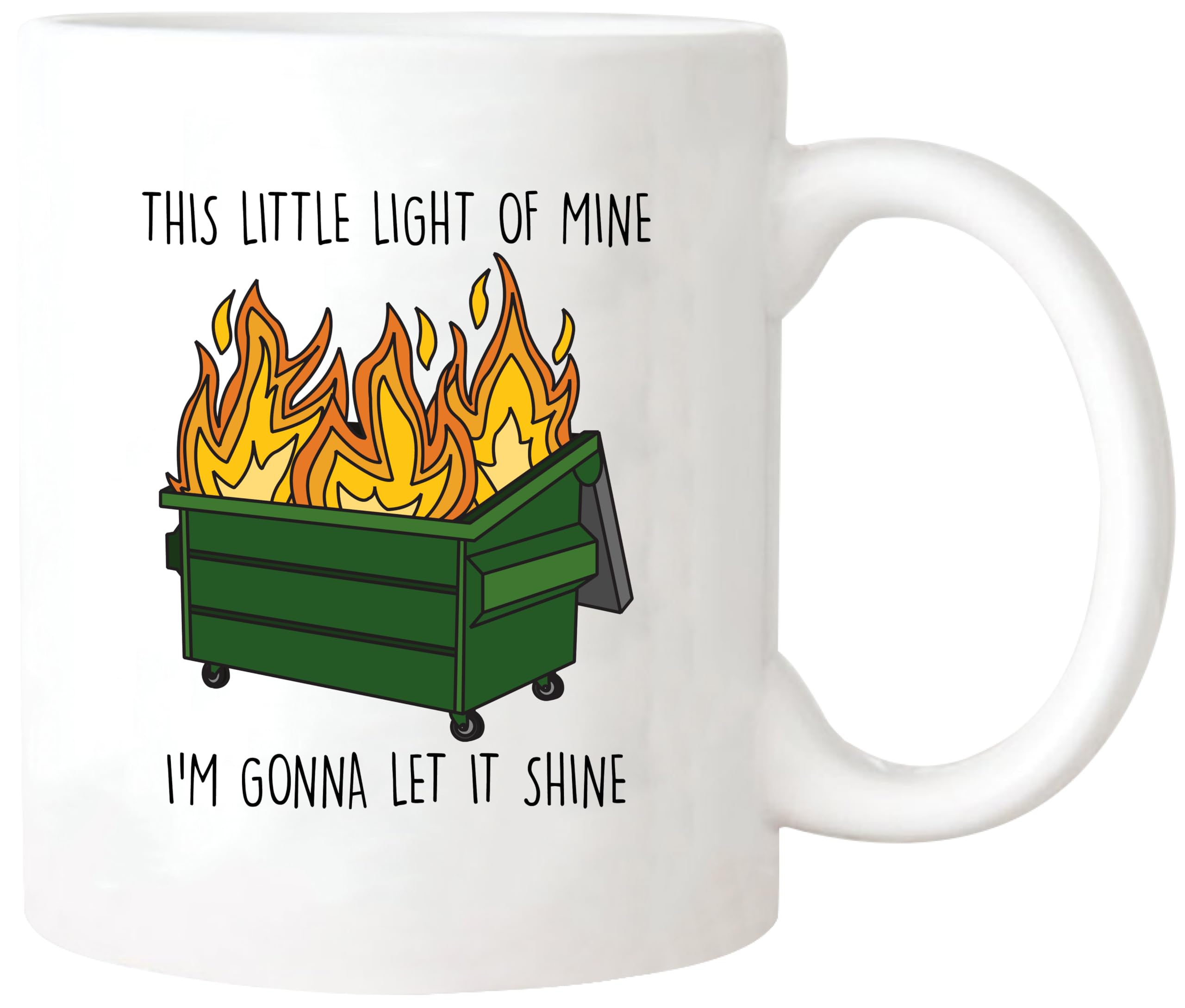 Yalocib Funny Dumpster Fire Mug, This Little Light Of Mine I'm Gonna Let It Shine Mug, Sarcastic Quote Mug, Gift for Woman Man, 11oz Ceramic Coffee Mug/Tea Cup