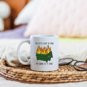 Yalocib Funny Dumpster Fire Mug, This Little Light Of Mine I'm Gonna Let It Shine Mug, Sarcastic Quote Mug, Gift for Woman Man, 11oz Ceramic Coffee Mug/Tea Cup