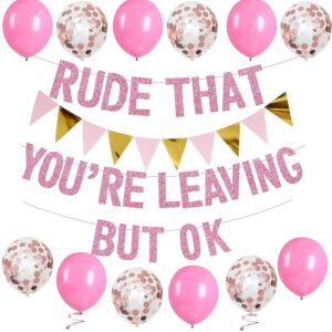 adullpony going away party decorations rude that you're leaving but ok banner funny farewell decorations party set with pink and gold glitter perfect for coworker leaving goodbye party decorations