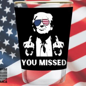 Trump Shot Glass - Assassination Attempt - MAGA Shot - Trump 2024 Shot Glass - Political Memorabilia Gift - Trump Supporter Souvenir - Make America Great Again - You Missed - Presidency Souvenir