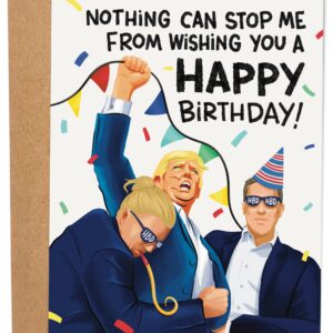 Donald Trump Funny Birthday Card for Men and Women - Nothing Can Stop Me From Wishing You a Happy Birthday Card for Brother, Dad, Wife, Husband, and Friend - Trump Raising Fist Birthday Card