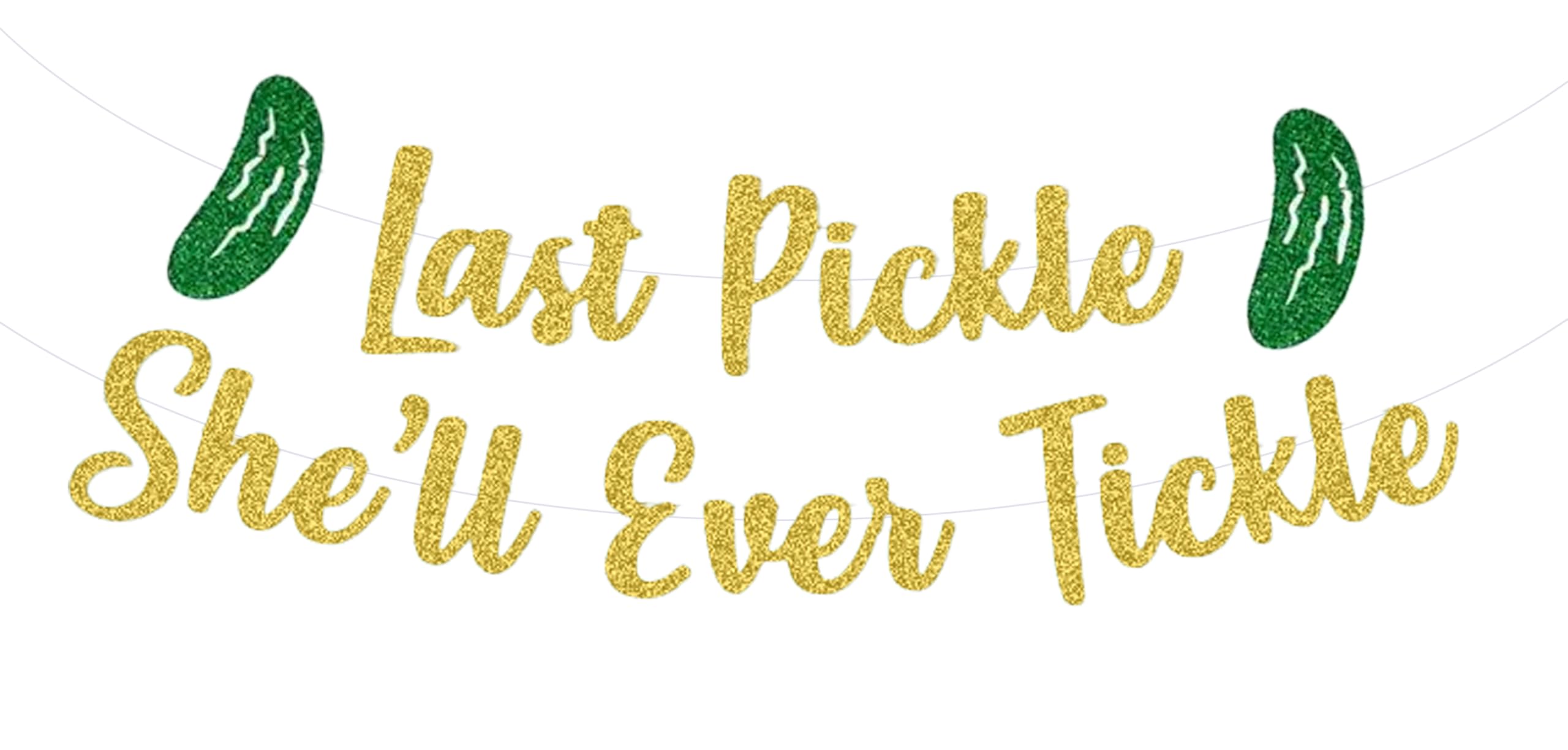 Adachffy Bachelorette Party Decorations Banner - Glitter Last Pickle She‘ll Ever Tickle Banner,Bridal Shower,Wedding Party Decorations,Funny Pickle Party Decorations,Favors and Supplies (Gold)