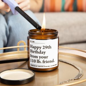 Happy 29th Birthday from Your 110 lb Friend - Funny Best Friend Birthday Gifts for Women - 30th 40th 50th 60th Year Old Party Supplies Decorations for Bestie, Sister, Her - 9oz Natural Soy Wax Candle