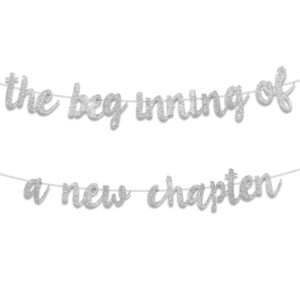 the beginning of a new chapter banner decorations, farewell party decorations, graduation banner glitter silver, farewell banner for housewarming, retirement, graduation, moving