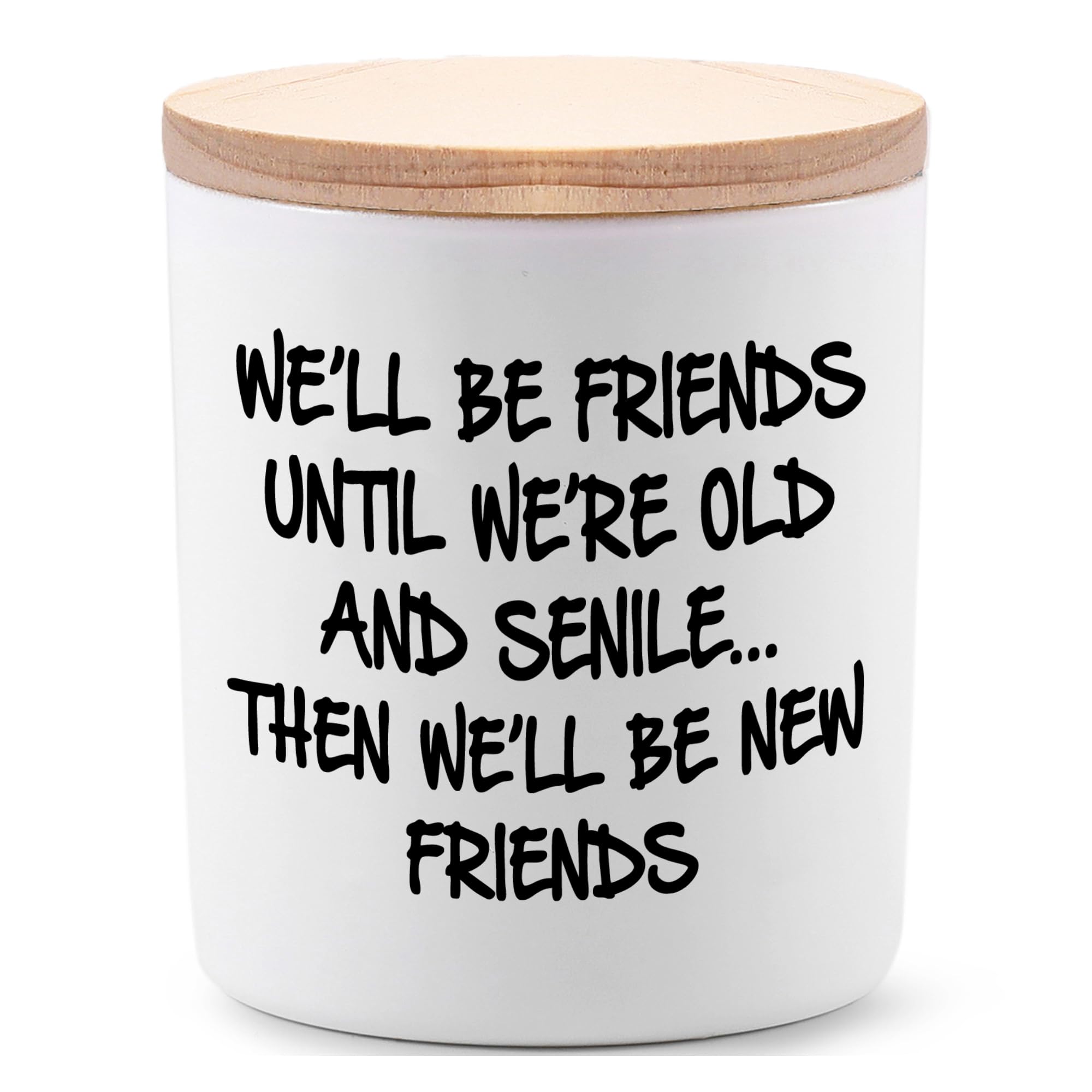 Best Friend Birthday Gifts for Women Bestie Christmas Friendship Gifts for Women Friends Female Novelty Unique Lavender Scented Soy Candles We'll Be Friends Until We're Old and Senile