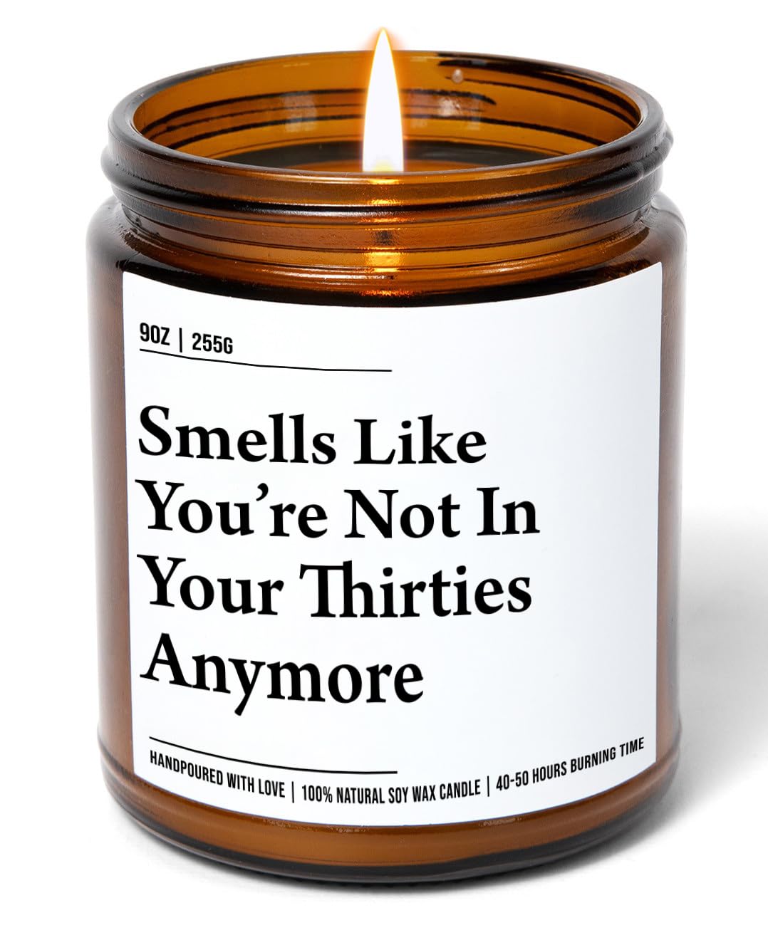 Smells Like You're Not in Your Thirties Anymore - Funny 40th Birthday Gifts for Women and Men - Funny Present Idea for Husband Wife – 40 Year Old Party Decorations for Him, Her - 9oz Soy Wax Candle