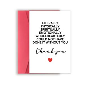 funny thank you card for men women, unique thank you gifts for teacher boss mentor coworkers, friendship thank you card for friends, literally could not have done it without you