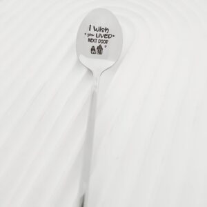 I Wish You Lived Next Door Gifts Spoon for BFF Best Friend Long Distance Friendship Gifts for Women Men Friends Moving Going Away Gift for Friend Daughter Sister Engraved Spoons