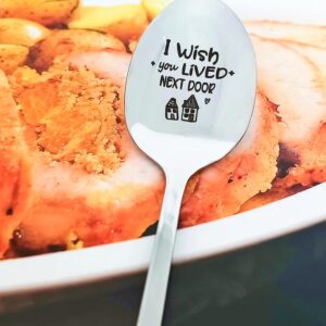 I Wish You Lived Next Door Gifts Spoon for BFF Best Friend Long Distance Friendship Gifts for Women Men Friends Moving Going Away Gift for Friend Daughter Sister Engraved Spoons