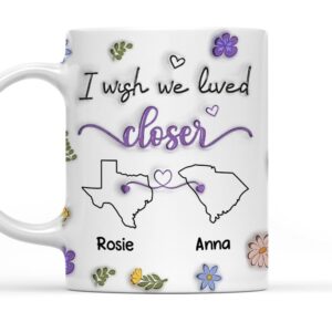 wrappiness i wish we lived closer mug - bestie personalized custom 3d printed cup - long distance friendship mug for friends, bff, sisters, custom state to state gift for best friends