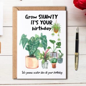 Grow Shawty It's Your Birthday - Plant Birthday Card - Plant Lover Card - Plant Mom - Plant Lady - Plant Lover Gift