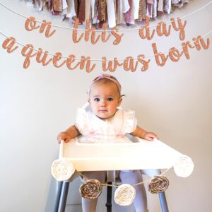 On this Day a Queen was Born Banner, Happy Birthday Bunting Sign for Girl/Women, Birthday Gift for Mother/Wife, Birthday/Gender Reaveal/Baby Shower Party Decoration Supplies, Rose Gold Glitter