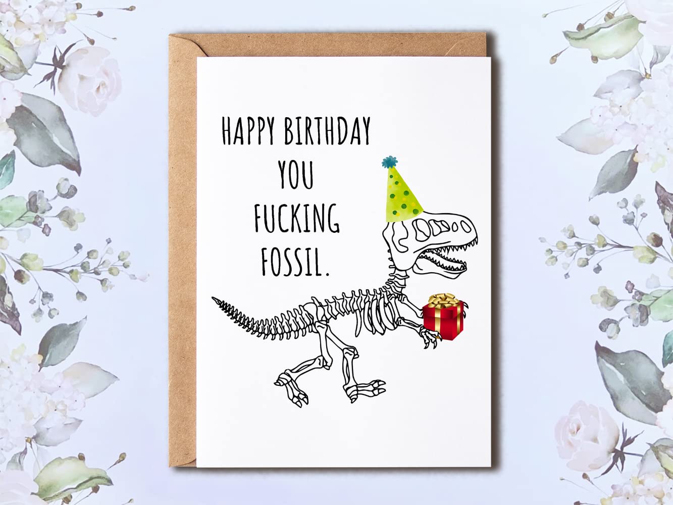 NTVShop Happy Birthday You Fucking Fossil - Funny Getting Older Birthday Card - Rude Birthday Card For Man Women - Dinosaur Skeleton