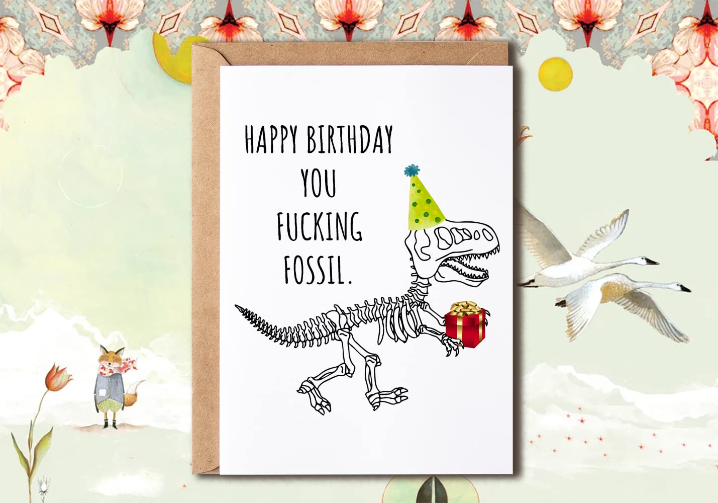 NTVShop Happy Birthday You Fucking Fossil - Funny Getting Older Birthday Card - Rude Birthday Card For Man Women - Dinosaur Skeleton