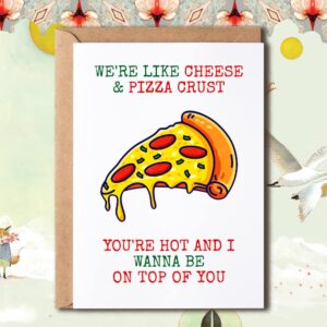 NTVShop We're Like Cheese & Pizza Crust - Funny Dirty Cheeky Birthday Card - For Women Her Adult Friend - Pizza Card