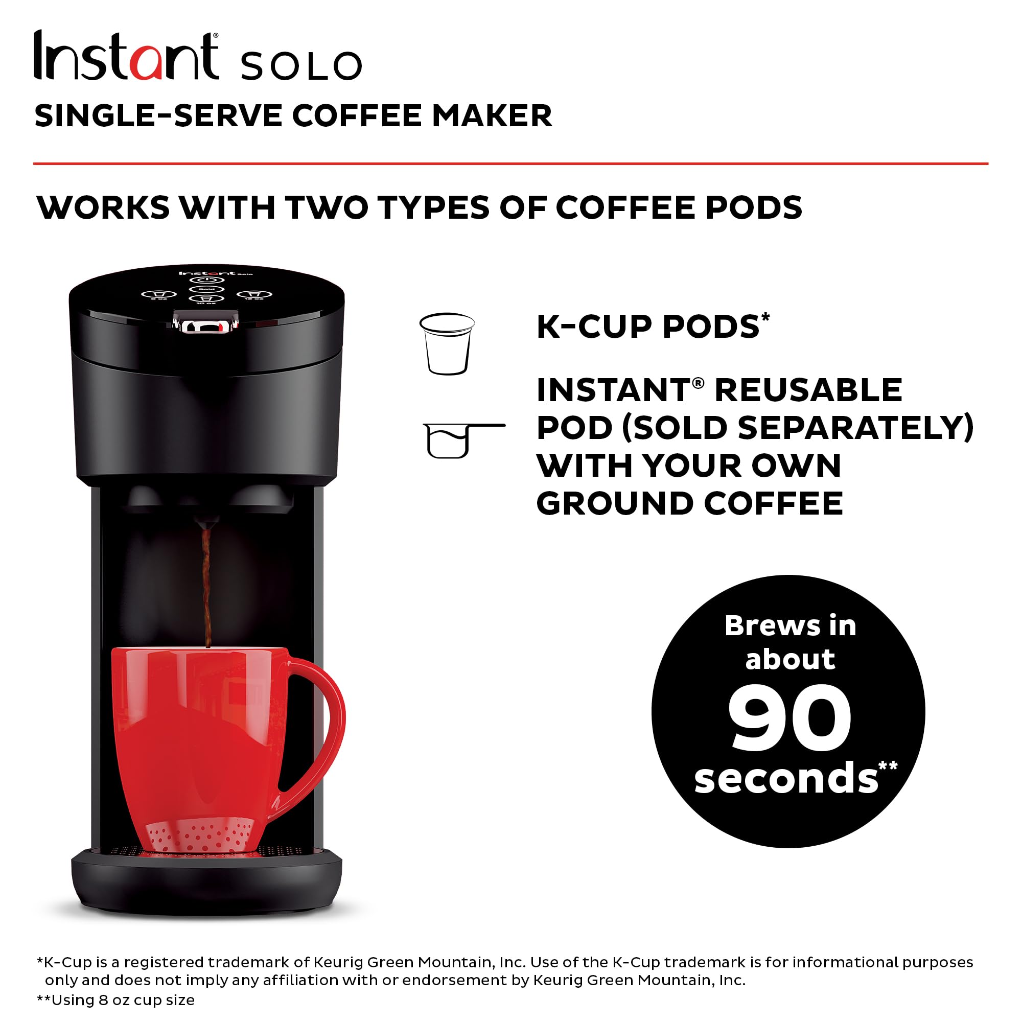 Instant Solo Single Serve Coffee Maker, From the Makers of Instant Pot, K-Cup Pod Compatible Coffee Brewer, Includes Bold Setting and 40oz. Water Reservoir, Brew 8 to 12oz., Black