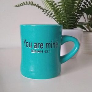 The Chosen: You Are Mine Mug - 11 Oz. - Teal